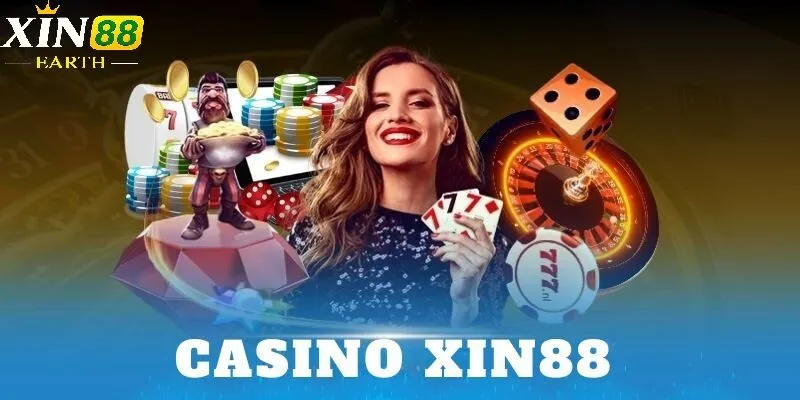 Casino Xin88 15 Casino Xin88 trực tuyến với đa dạng các tựa game cá cược hot hit