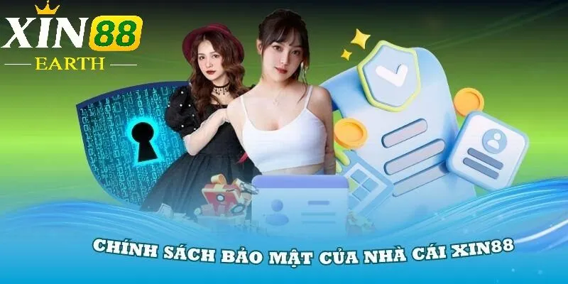Chính Sách Bảo Mật Xin88 2 Hệ thống luôn được nâng cấp thường xuyên với công nghệ hiện đại